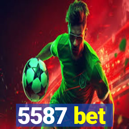 5587 bet